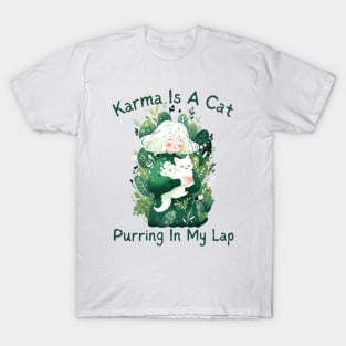 Karma Is A Cat Purring In My Lap T-Shirt